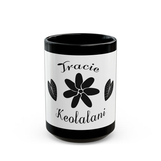 Tracie Keolalani Black Mug (11oz, 15oz)